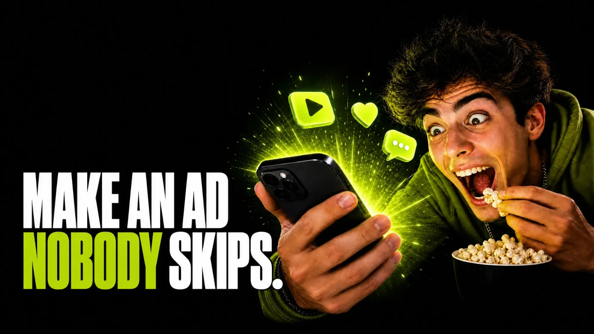 An excited viewer watches a phone as lime green engagement icons burst from the screen, headlined Make an ad nobody skips